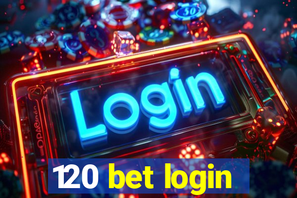 120 bet login